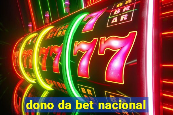 dono da bet nacional